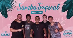 Samba Tropical – CDC no Paradise Garage Teresópolis RJ 27-12-19